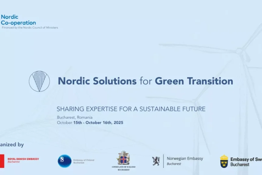 tranzitia verde a romaniei va fi analizata la conferinta nordic solutions for green transition 15 16 octombrie bucuresti 68e4fbbe546e1